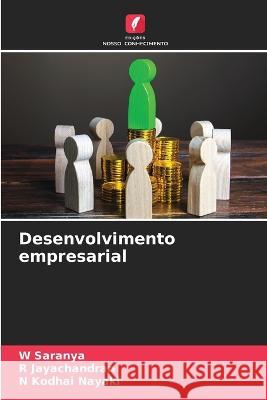 Desenvolvimento empresarial W Saranya R Jayachandran N Kodhai Nayaki 9786205989951 Edicoes Nosso Conhecimento - książka