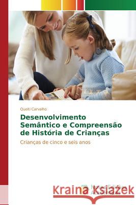 Desenvolvimento Semântico e Compreensão de História de Crianças Carvalho Queiti 9783841710185 Novas Edicoes Academicas - książka