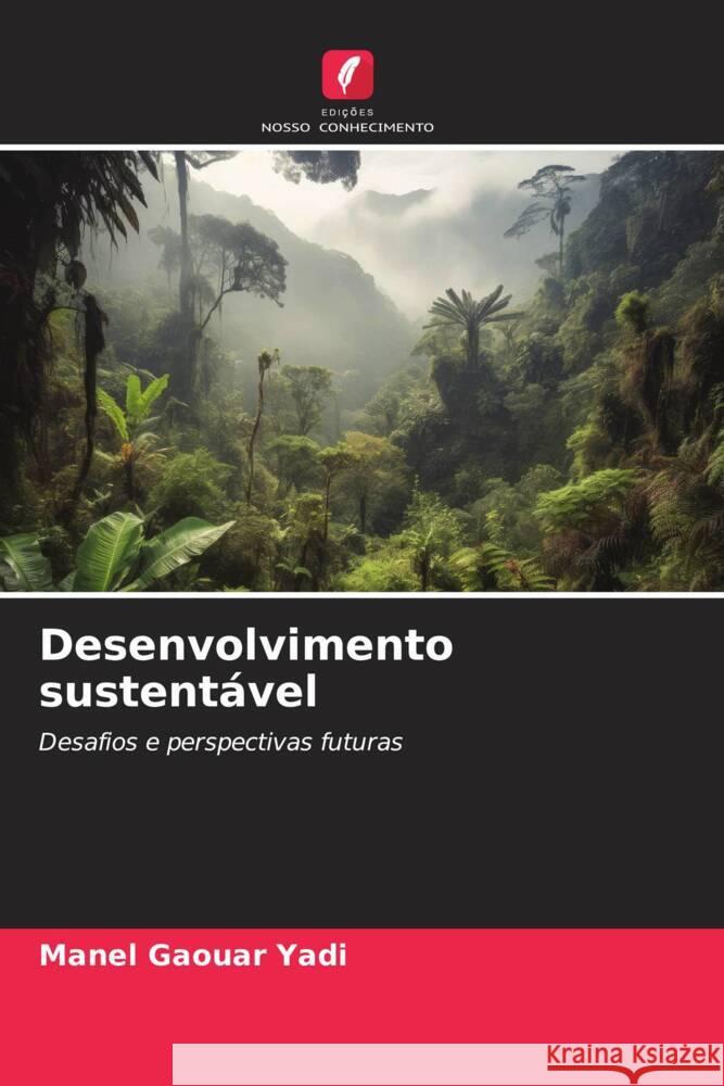 Desenvolvimento sustentável Gaouar Yadi, Manel 9786208627409 Edições Nosso Conhecimento - książka