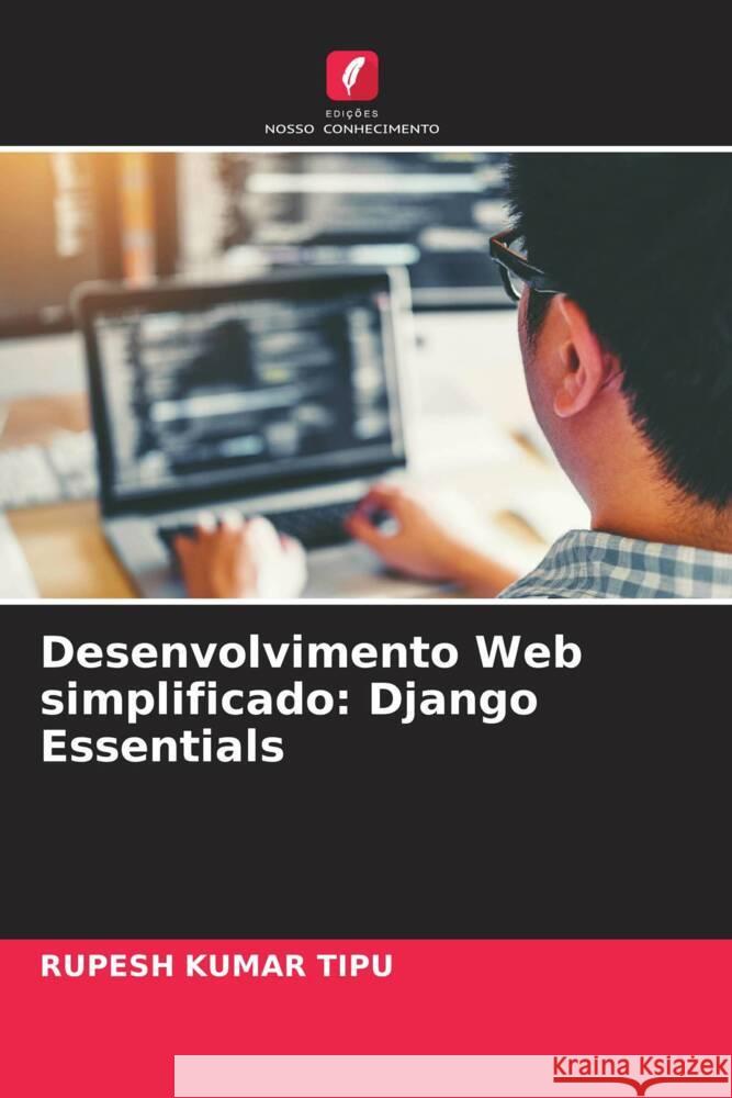 Desenvolvimento Web simplificado: Django Essentials Rupesh Kuma 9786208074111 Edicoes Nosso Conhecimento - książka