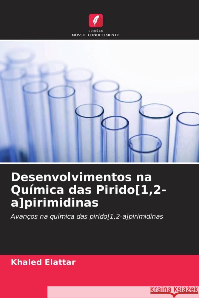 Desenvolvimentos na Qu?mica das Pirido[1,2-a]pirimidinas Khaled Elattar 9786208087289 Edicoes Nosso Conhecimento - książka