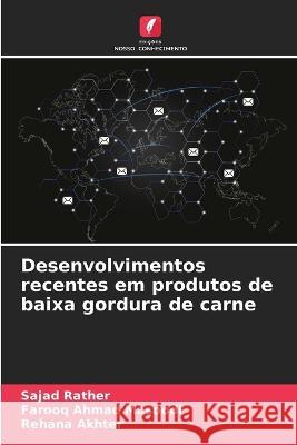 Desenvolvimentos recentes em produtos de baixa gordura de carne Sajad Rather Farooq Ahmad Masoodi Rehana Akhter 9786205323175 Edicoes Nosso Conhecimento - książka