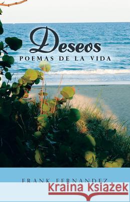 Deseos: Poemas de la vida Fernandez, Frank 9781506519845 Palibrio - książka