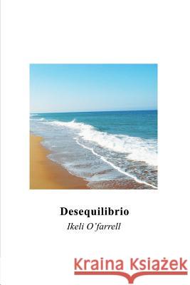 Desequilibrio Ikeli O'Farrell 9781729553701 Createspace Independent Publishing Platform - książka