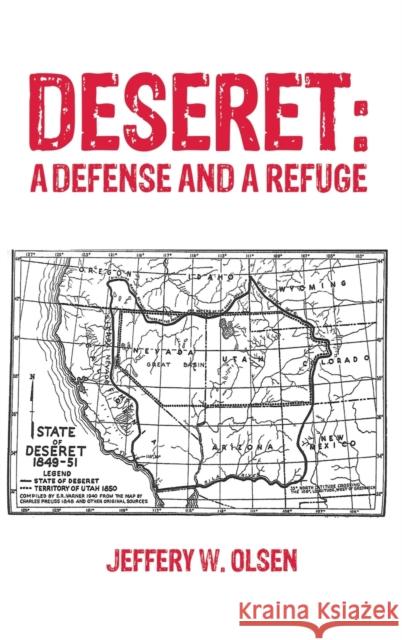 Deseret: A Defense and a Refuge Jeffery W. Olsen 9781685621957 Austin Macauley - książka