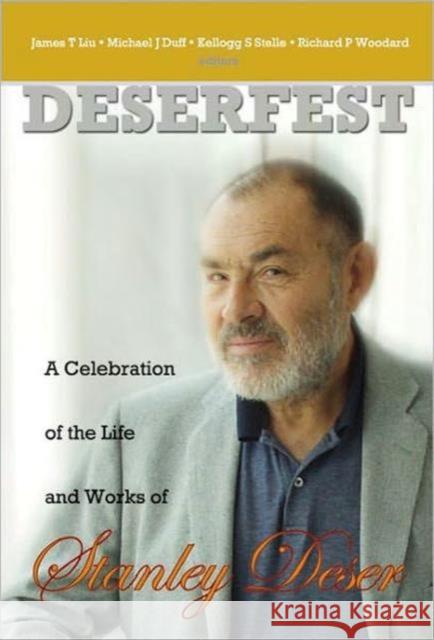 Deserfest: A Celebration of the Life and Works of Stanley Deser Liu, James T. 9789812560827 World Scientific Publishing Company - książka