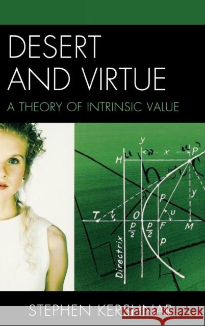 Desert and Virtue: A Theory of Intrinsic Value Kershnar, Stephen 9780739139363 Lexington Books - książka