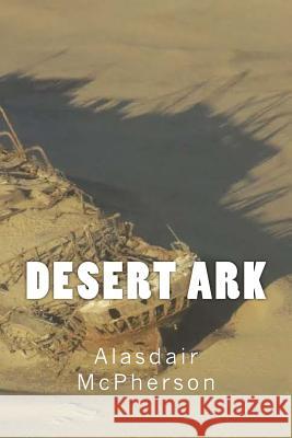 Desert Ark Alasdair McPherson 9781507707012 Createspace - książka