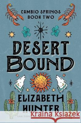 Desert Bound: A Cambio Springs Mystery Elizabeth Hunter 9781959590132 Recurve Press, LLC - książka