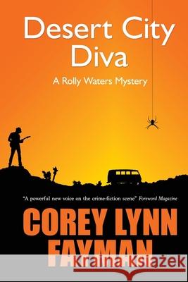 Desert City Diva: A Rolly Waters Mystery Corey Lynn Fayman 9780996962940 Konstellation Press - książka