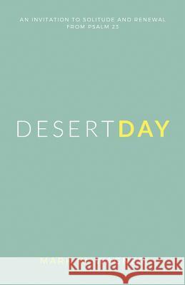 Desert Day: An invitation to solitude and renewal from Psalm 23 Mark W. Wagner 9781546774068 Createspace Independent Publishing Platform - książka