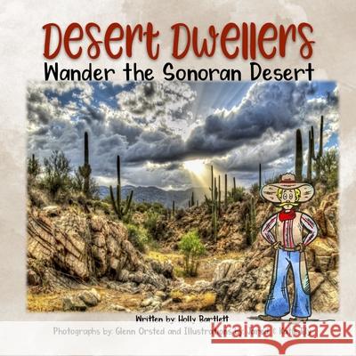 Desert Dwellers: Wander the Sonoran Desert Glenn Orsted Jared Ely Katie Ely 9780692066164 T.L.C. Differentiated Education - książka