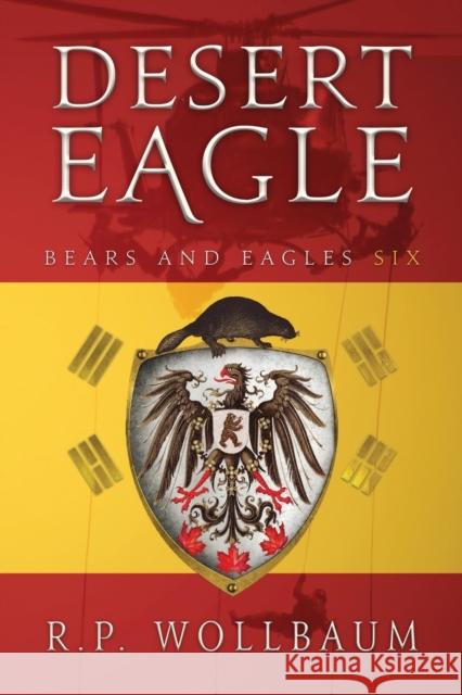 Desert Eagle: Bears and Eagles Six R. P. Wollbaum 9781989210000 Richard Wollbaum - książka