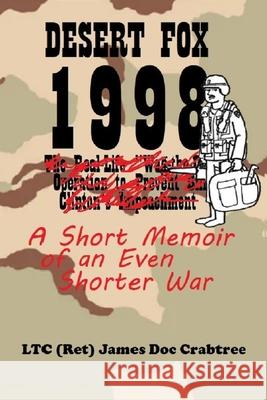 Desert Fox 1998: A Short Memoir of an Even Shorter War James Doc Crabtree 9781522993681 Createspace Independent Publishing Platform - książka