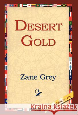 Desert Gold Zane Grey 9781421808833 1st World Library - książka