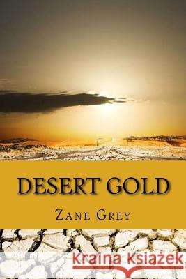 Desert gold (Special Edition) Grey, Zane 9781546523598 Createspace Independent Publishing Platform - książka