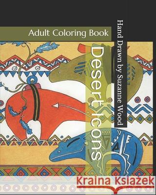 Desert Icons: Adult Coloring Book Suzanne Wood 9781797818931 Independently Published - książka