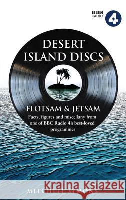 Desert Island Discs: Flotsam & Jetsam: Facts, Figures and Miscellany from One of BBC Radio 4's Best-Loved Programmes Mitchell Symons 9780552167819  - książka