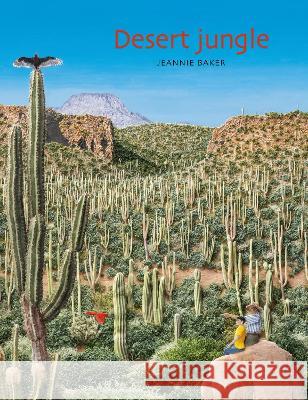 Desert Jungle Jeannie Baker Jeannie Baker 9781536225778 Candlewick Press (MA) - książka