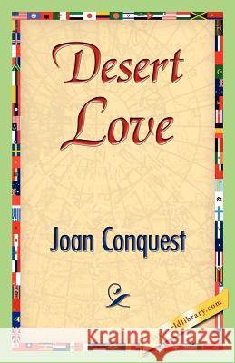 Desert Love Joan Conquest 9781421842820 1st World Library - książka