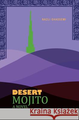 Desert Mojito Nazli Ghassemi 9780985300906 Nazli Ghassemi - książka