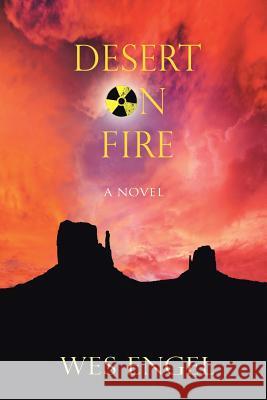 Desert on Fire Wes Engel 9781984513410 Xlibris Us - książka