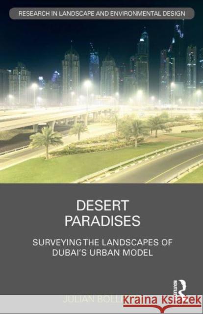 Desert Paradises: Surveying the Landscapes of Dubai's Urban Model Bolleter, Julian 9781032401591 Taylor & Francis - książka