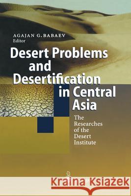 Desert Problems and Desertification in Central Asia: The Researchers of the Desert Institute Babaev, Agajan G. 9783642642685 Springer - książka