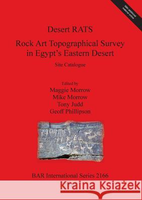 desert rats: rock art topographical survey in egypt's eastern desert. site catalogue  Morrow, Maggie 9781407307107 British Archaeological Reports - książka