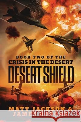 Desert Shield Matt Jackson James Rosone 9781737802051 Front Line Publishing Inc - książka