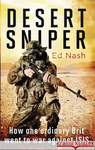 Desert Sniper: How One Ordinary Brit Went to War Against ISIS  9780349143385 Abacus (UK) - książka
