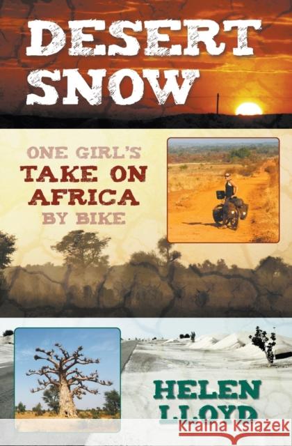 Desert Snow - One Girl's Take on Africa by Bike Lloyd, Helen 9780957660601 Take on Creative - książka