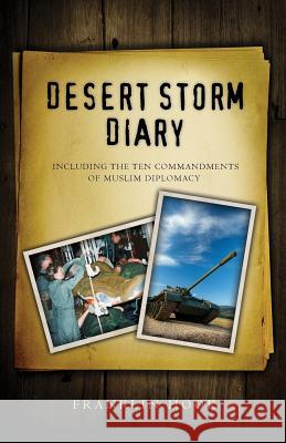 Desert Storm Diary: Including the Ten Commandments of Muslim Diplomacy W. Franklin Hook 9780988579613 Fall River Publishing - książka