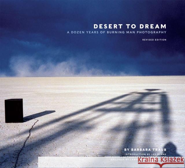 Desert to Dream: A Dozen Years of Burning Man Photography Barbara Traub Larry Harvey Larry Harvey 9781597020268 Immedium - książka