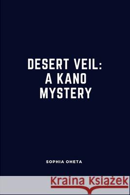 Desert Veil: A Kano Mystery Oheta Sophia 9787981418901 OS Pub - książka