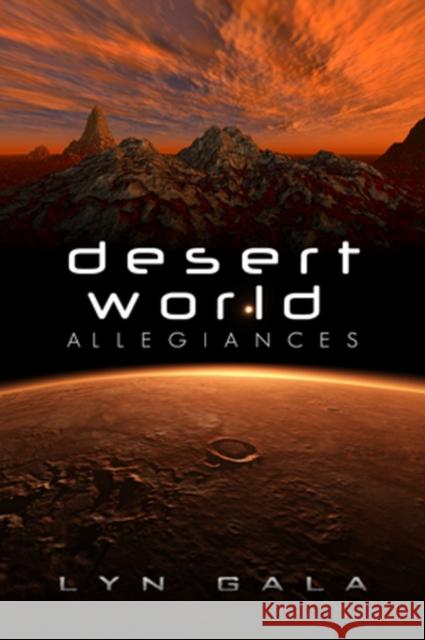 Desert World Allegiances Lyn Gala   9781632163455 DSP Publications - książka