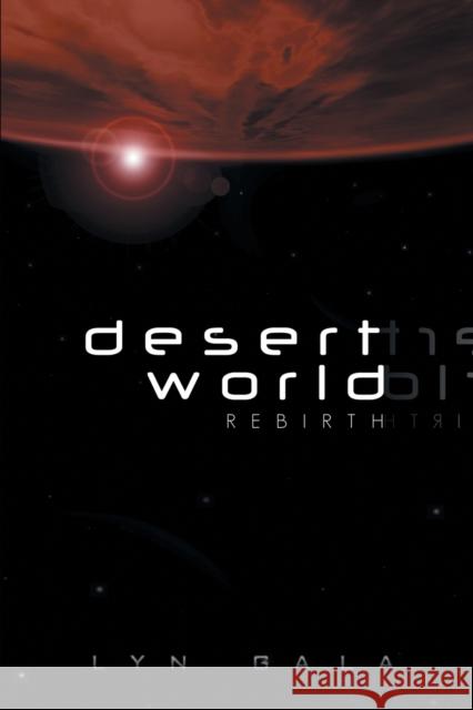 Desert World Rebirth Lyn Gala   9781632169556 DSP Publications - książka