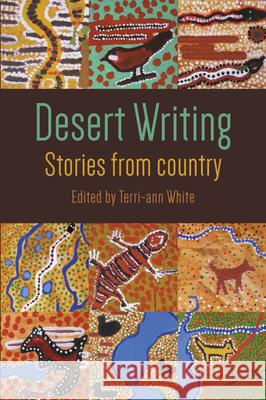 Desert Writing: Stories from Country Terri-Ann White 9781742586212 University of Western Australia Press - książka