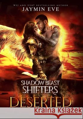 Deserted: Shadow Beast Shifters 4 Jaymin Eve 9781925876260 Jaymin Clarke Publishing - książka