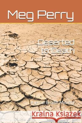 Deserted to Death: A Jamie Brodie Mystery Meg Perry 9781700063106 Independently Published - książka