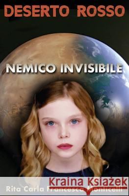 Deserto rosso - Nemico invisibile Rita Carla Francesca Monticelli 9781523405220 Createspace Independent Publishing Platform - książka