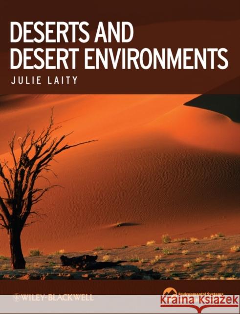 Deserts and Desert Environments Julie Laity 9781577180333 Blackwell Publishers - książka