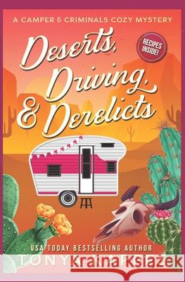 Deserts, Driving, and Derelicts Tonya Kappes 9781723010866 Createspace Independent Publishing Platform - książka
