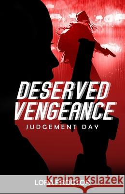 Deserved Vengeance: Judgement Day Lora D Proctor 9798692287526 Independently Published - książka