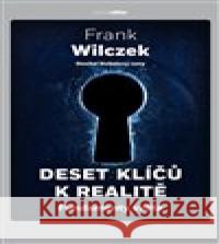 Deset klíčů k realitě Frank Wilczek 9788076751835 Dokořán - książka
