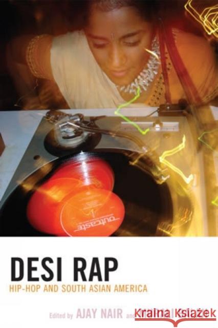 Desi Rap: Hip Hop and South Asian America Nair, Ajay 9780739127216 Lexington Books - książka
