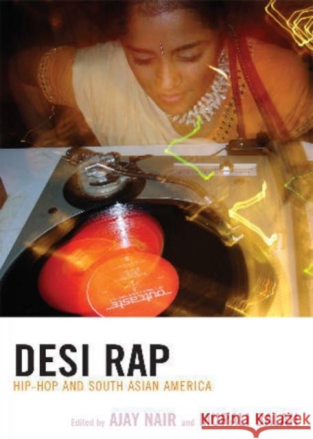 Desi Rap: Hip Hop and South Asian America Nair, Ajay 9780739127223 Lexington Books - książka