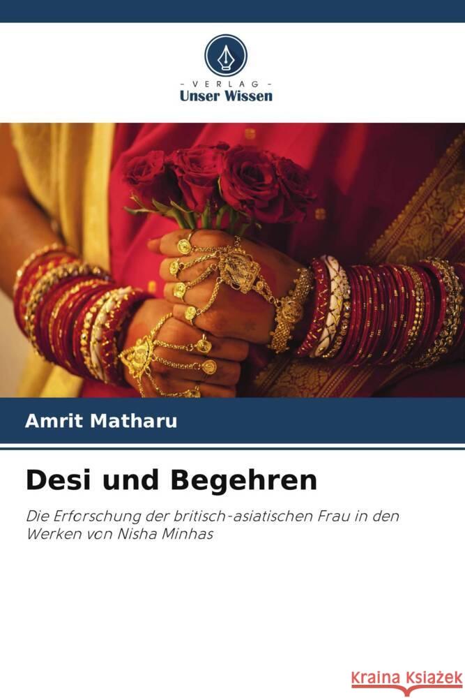 Desi und Begehren Matharu, Amrit 9786206443940 Verlag Unser Wissen - książka
