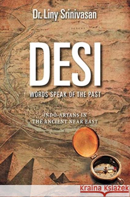 Desi Words Speak of the Past: Indo-Aryans in the Ancient Near East Dr Liny Srinivasan 9781467094795 Authorhouse - książka