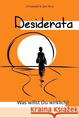 Desiderata: Was willst Du wirklich? Terry, Sam 9781983844515 Createspace Independent Publishing Platform - książka